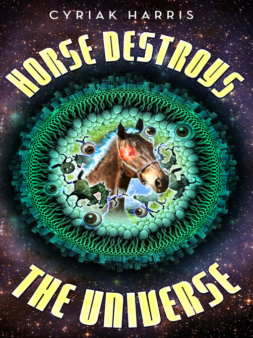 Title details for Horse Destroys the Universe by Cyriak Harris - Available